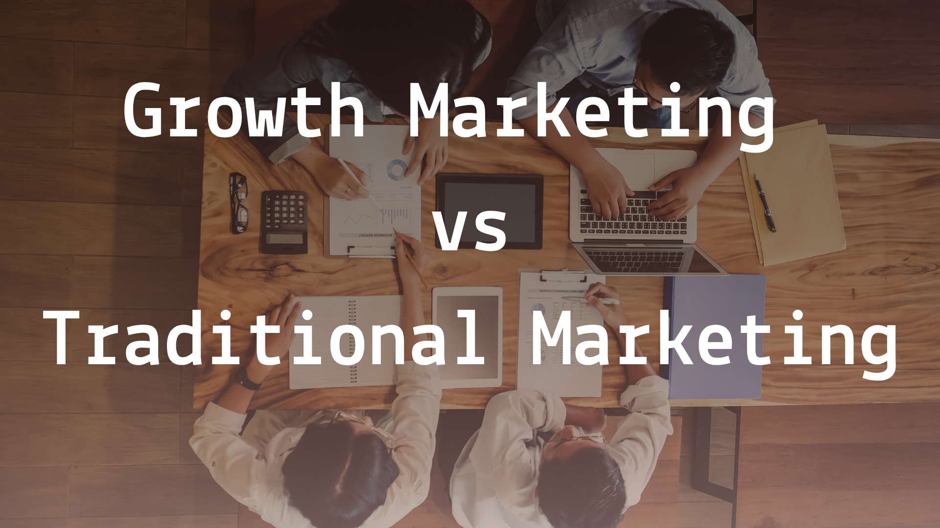 Growth Marketing vs. Traditional Marketing